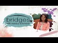 Bridges with Monica Schmelter