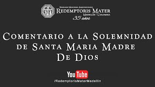 Comentario a la Solemnidad de Santa Maria Madre de Dios