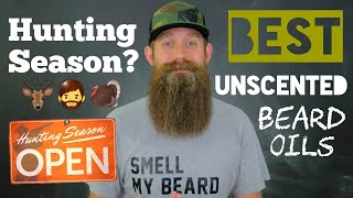 Hunting Season? Best Unscented Beard Oils!