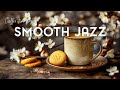 Smooth Coffee Jazz ☕ Sweet Jazz Music & Positive Bossa Nova Instrumental to relax, study and work