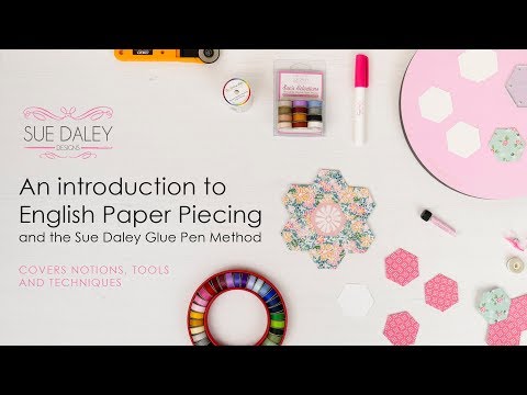 English Paper Piecing Tutorial – The Glue Pen Method Sue Daley Sewline
