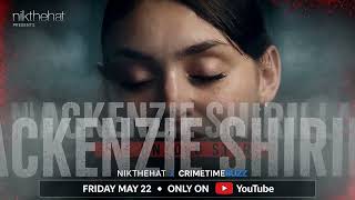 Mackenzie Shirilla: The Untold Story After Netflix’s The Crash | NIKTHEHAT x CRIMETIMEBUZZ