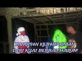 SENYUM NYA KYAI BERBAU HARUM MELIHAT SESUATU YANG ANEH!!