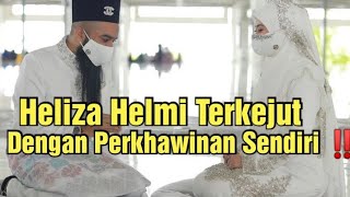 Heliza Helmi Terkejut Dengan Perkhawinan Sendiri⁉️