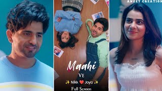 Maahi Ve Song | Full Screen WhatsApp Status | Nikk | Joya Rohila | Rox A | Maahi Ve Song Status