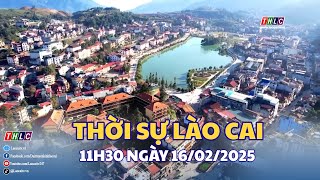 Thời sự Lào Cai 11h30 (16/02/2025) | THLC