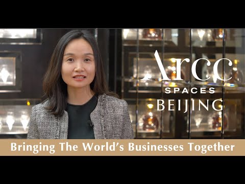 Arcc Spaces Beijing: Bringing The World's Businesses Together - YouTube