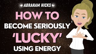 Abraham Hicks 🌟 This is Going to Make You Seem very *Lucky* (listen everyday)