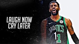 Kyrie Irving Mix - "Laugh Now Cry Later"