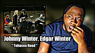 SWEET JESUS!.. *First Time Hearing* Johnny Winter, Edgar Winter - Tobacco Road | REACTION