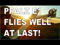 PFALZ E1 FLIGHT SUCCESS