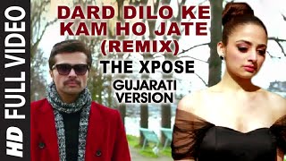 Dard Dilo Ke Kam Ho Jate Remix Gujarati Version | Aman Trikha | The Xpose | Himesh Reshammiya