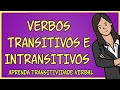 O que São Verbos Transitivos e Intransitivos? (Aprenda Transitividade Verbal)