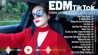 EDM TikTok Hay Nhất 2025🎧BXH Nhạc Trẻ Remix Cực Cháy🎧Top 15 Bản EDM Triệu View Hay Hơn Bản Gốc