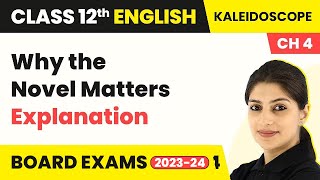 Why the Novel Matters - Explanation | Class 12 English Kaleidoscope (Non Fiction) (2022-23)