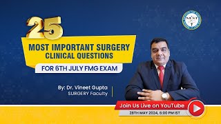 25 Most Important clinical questions of Surgery for 06th July FMG EXAM