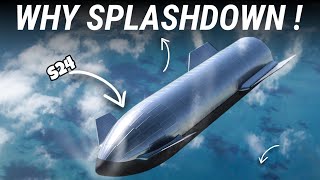 Why Spacex is Dropping Starship S24 Into a Water Instead Of Landing!?