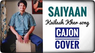 Saiyaan song | Cajon cover |  ( Earphones Recommend ) 🥁