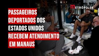 Passageiros deportados dos Estados Unidos recebem atendimentoo em Manaus