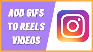 How to Add Gifs to Instagram Reels Videos