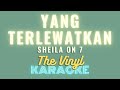 Yang Terlewatkan - Sheila on 7 (Karaoke)