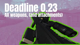 Deadline 0.23 - ALL WEAPONS & ATTACHMENTS