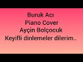 Buruk Acı piano Cover #burukacı #pianocover #piano #pianosong #pianotutorial #pianomusic