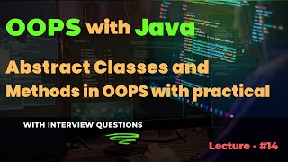 Lecture - 14 | Abstract Classes and Methods in Java: Complete Guide for Beginners and Interview Prep