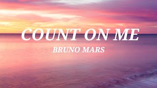Count On Me - Bruno Mars (Lyrics)