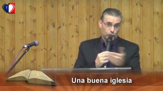 Una buena iglesia | Pastor José Manuel Sierra