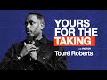 Yours For The Taking - Touré Roberts