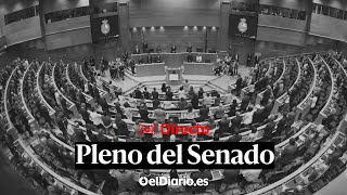 🔴 DIRECTO SENADO | El Gobierno responde a la oposición en la SESIÓN DE CONTROL