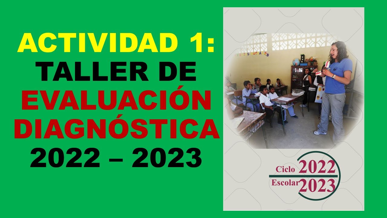 Soy Docente: ACTIVIDAD 1: TALLER DE EVALUACIÓN DIAGNÓSTICA 2022 – 2023 ...