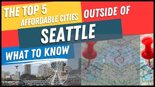 Top 5 Most Affordable Cities Near Seattle - Living and Moving to Seattle Washington