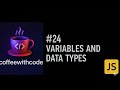 #24 Variables & Data Types in JavaScript | Web Development Course