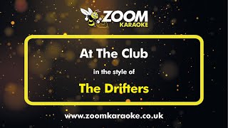 The Drifters - At The Club - Karaoke Version from Zoom Karaoke