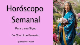 HORÓSCOPO SEMANAL// 09 a 15 FEVEREIRO// LEITURA DE TAROT🙏✨❤️