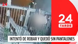 Intentó robar y quedó sin pantalones | 24 Horas TVN Chile