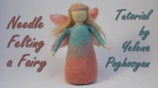 Needle felting tutorial - Needle felting a fairy