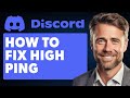 How To Fix Discord High Ping (Full 2024 Guide)