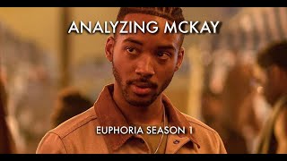 ANALYZING MCKAY: EUPHORIA SEASON 1