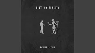 Ain't My Reality