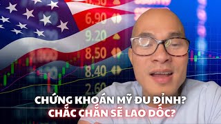 Chứng khoán Mỹ đu đỉnh - Chắc chắn sẽ lao dốc?