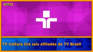 TV Cultura tira seis afiliadas da TV Brasil