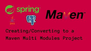 Java Spring Boot - Creating/Converting to Maven Multi Modules Project