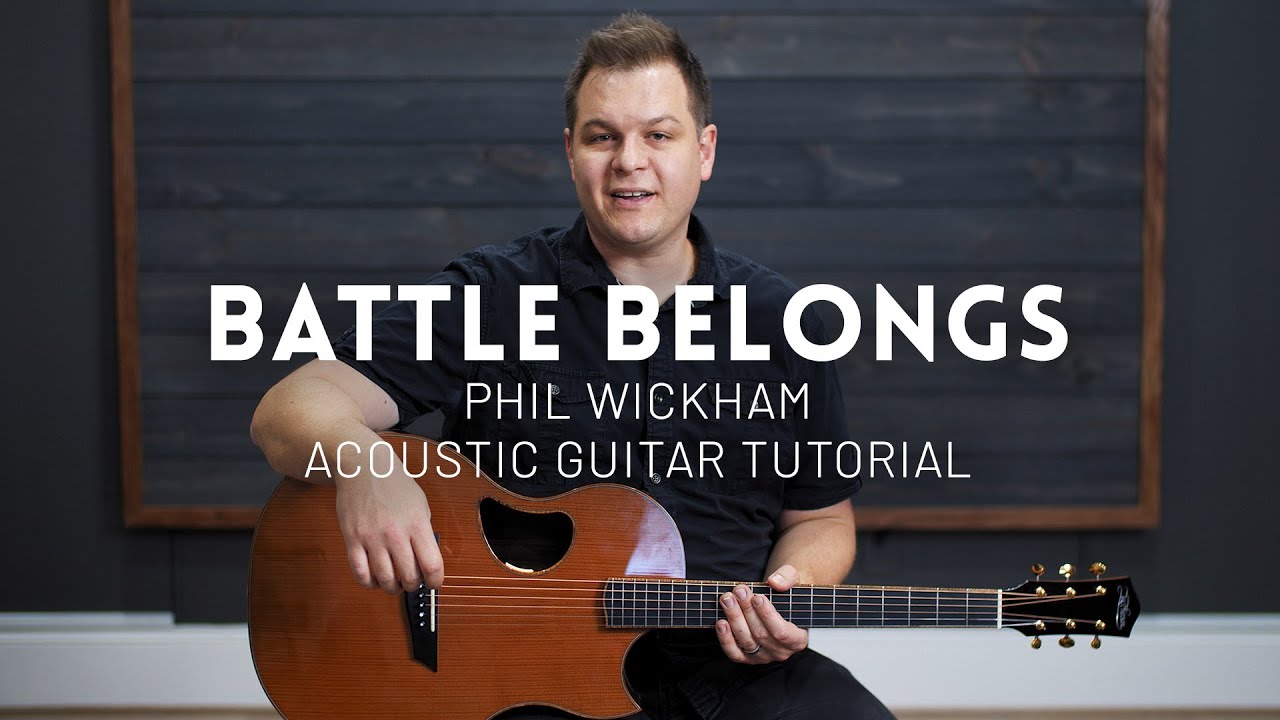 Battle Belongs Phil Wickham Acoustic Guitar Tutorial Acordes Chordify