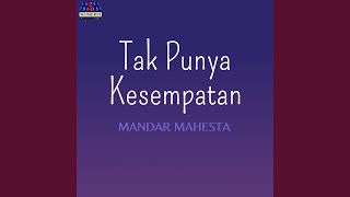 Tak Punya Kesempatan