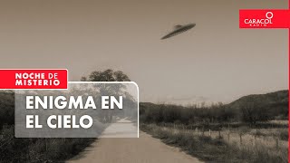 Enigma en el cielo | Noche de Misterio