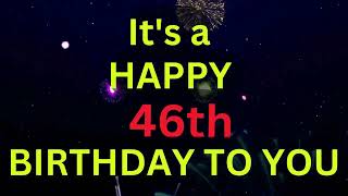 Happy 46th Birthday Song - The Modern Birthday Song