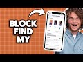 How to Block Find My on iPhone 2026 (Step-By-Step Tutorial)